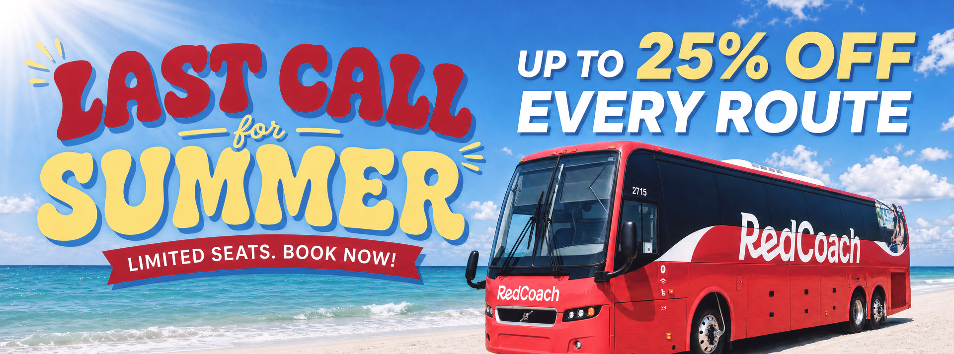 Last Call for Summer — up to 25% off every route. Limited seats, book now.